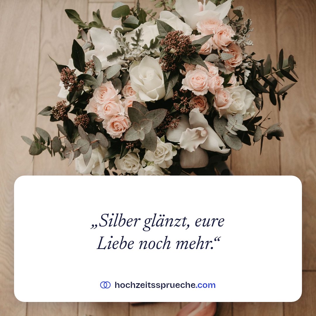 Spruchbild: „Silber glänzt, eure Liebe noch mehr.“