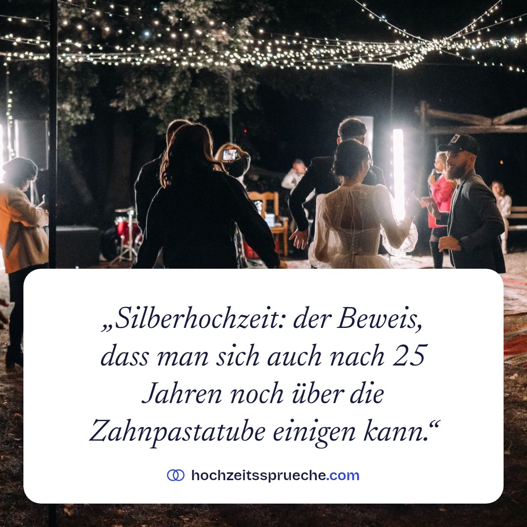 Spruchbild: „Silberhochzeit: der Beweis, dass man sich auch nach 25 Jahren noch über die Zahnpastatube einigen kann.“