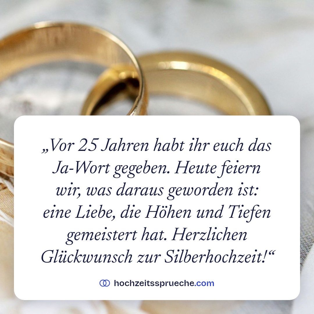 Spruchbild: „Vor 25 Jahren habt ihr euch das Ja-Wort gegeben. Heute feiern wir, was daraus geworden ist: eine Liebe, die Höhen und Tiefen gemeistert hat. Herzlichen Glückwunsch zur Silberhochzeit!“