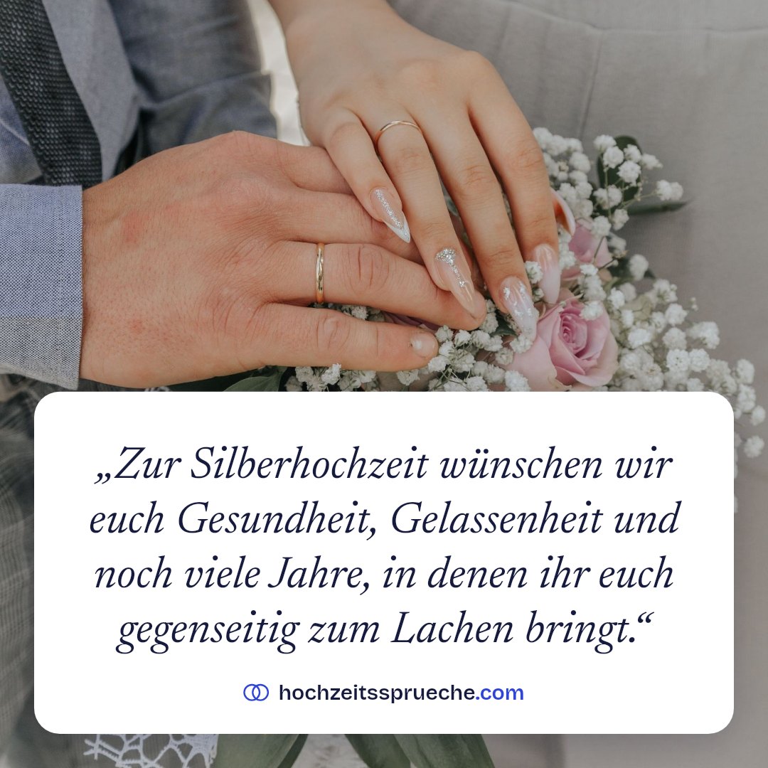Spruchbild: „Zur Silberhochzeit wünschen wir euch Gesundheit, Gelassenheit und noch viele Jahre, in denen ihr euch gegenseitig zum Lachen bringt.“