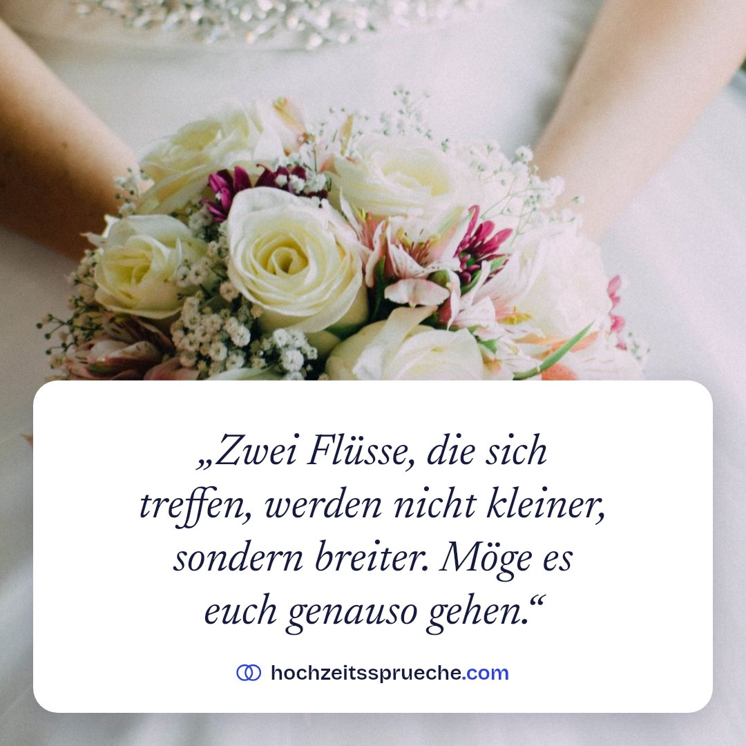Spruchbild: „Zwei Flüsse, die sich treffen, werden nicht kleiner, sondern breiter. Möge es euch genauso gehen.“